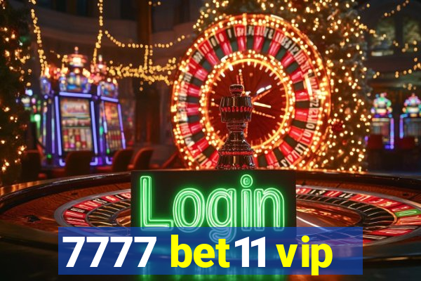 7777 bet11 vip